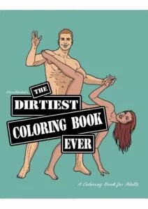 The Dirtiest Coloring Book Ever 2nd Edition